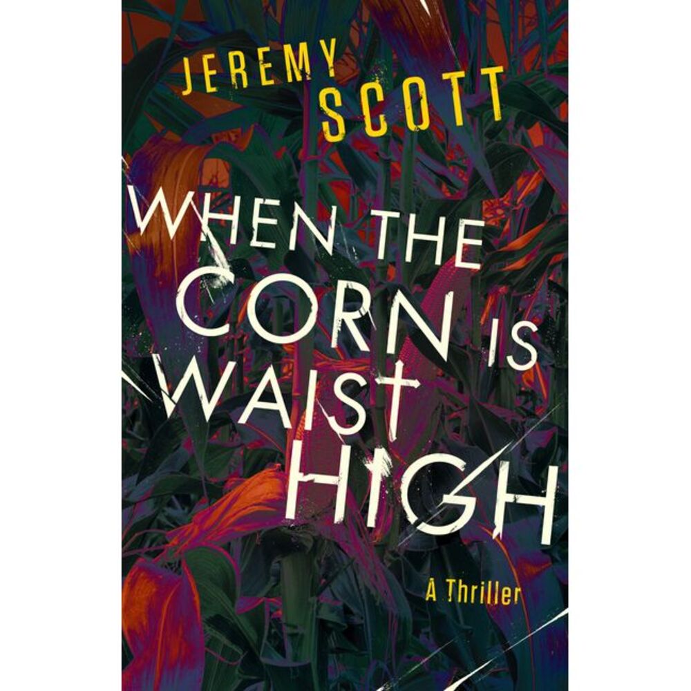 When the Corn Is Waist High -- Jeremy Scott